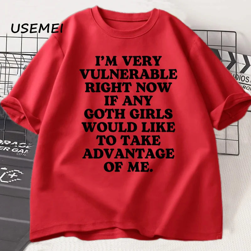 I'm Very Vulnerable Right Funny T Shirts Goth Fun Tee Shirt Short Sleeve TShirt Cotton Vintage Casual Short Sleeve Tshirt