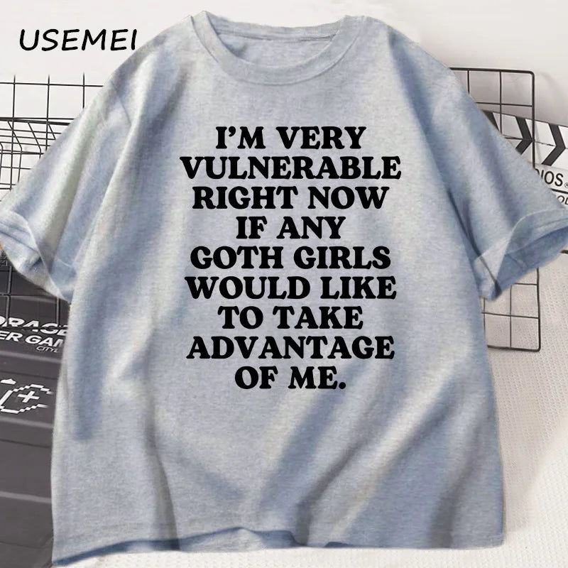 I'm Very Vulnerable Right Funny T Shirts Goth Fun Tee Shirt Short Sleeve TShirt Cotton Vintage Casual Short Sleeve Tshirt