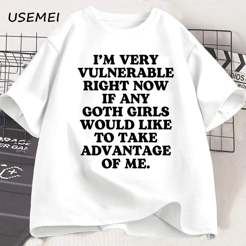 I'm Very Vulnerable Right Funny T Shirts Goth Fun Tee Shirt Short Sleeve TShirt Cotton Vintage Casual Short Sleeve Tshirt